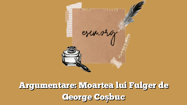 Argumentare: Moartea lui Fulger de George Coșbuc