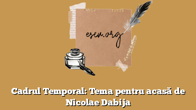 Cadrul Temporal: Tema pentru acasă de Nicolae Dabija