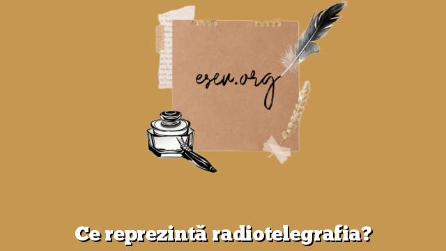 Ce reprezintă radiotelegrafia?