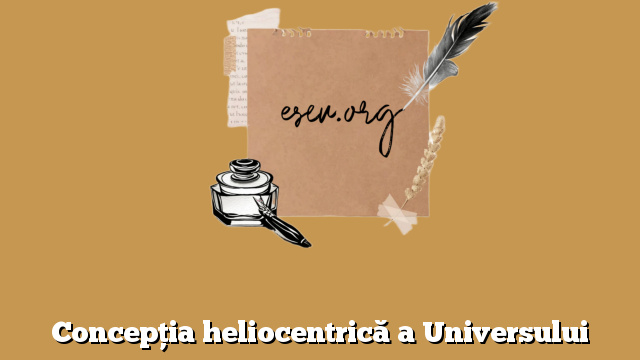 Concepţia heliocentrică a Universului