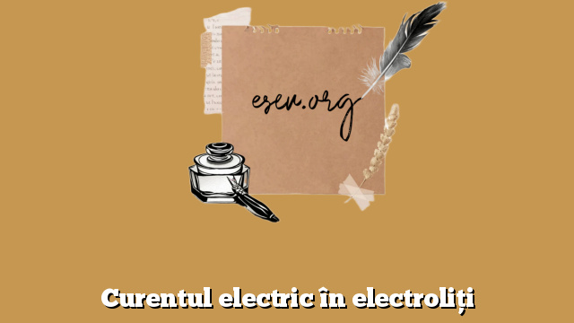 Curentul electric în electroliţi