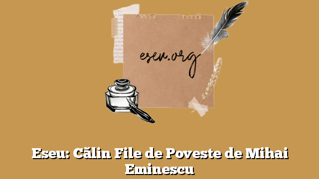 Eseu: Călin File de Poveste de Mihai Eminescu