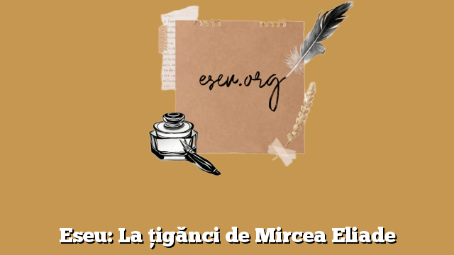 Eseu: La țigănci de Mircea Eliade
