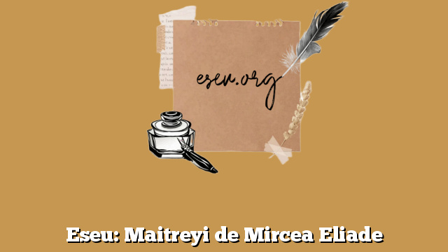 Eseu: Maitreyi de Mircea Eliade