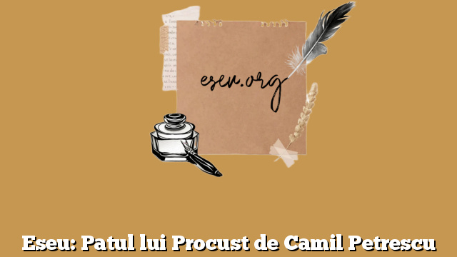 Eseu: Patul lui Procust de Camil Petrescu