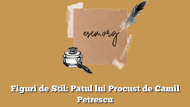 Figuri de Stil: Patul lui Procust de Camil Petrescu