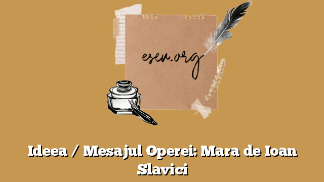 Ideea / Mesajul Operei: Mara de Ioan Slavici