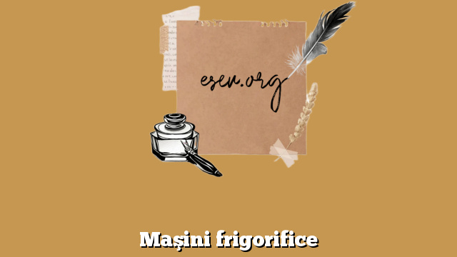 Maşini frigorifice