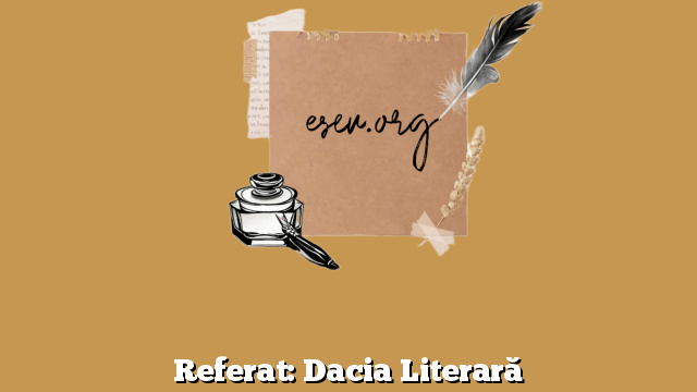 Referat: Dacia Literară
