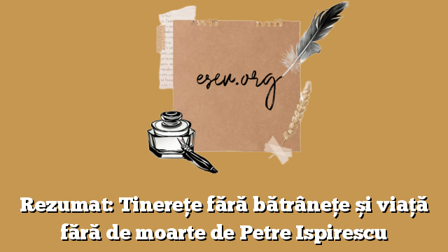 Rezumat: Tinerețe fără bătrânețe și viață fără de moarte de Petre Ispirescu