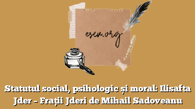 Statutul social, psihologic și moral: Ilisafta Jder – Frații Jderi de Mihail Sadoveanu