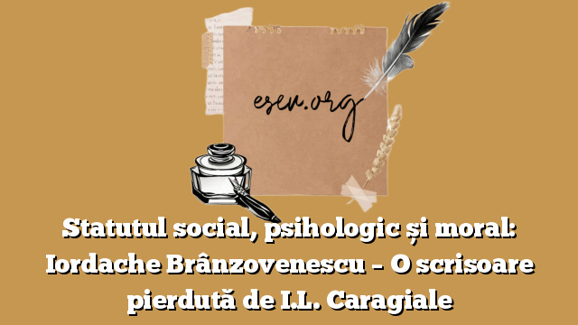 Statutul social, psihologic și moral: Iordache Brânzovenescu – O scrisoare pierdută de I.L. Caragiale