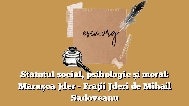 Statutul social, psihologic și moral: Marușca Jder – Frații Jderi de Mihail Sadoveanu