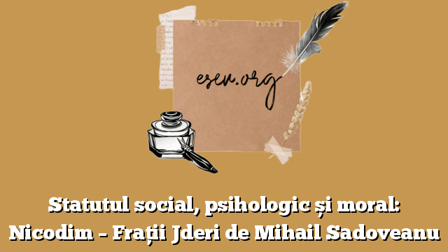 Statutul social, psihologic și moral: Nicodim – Frații Jderi de Mihail Sadoveanu