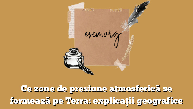 Ce zone de presiune atmosferică se formează pe Terra: explicații geografice